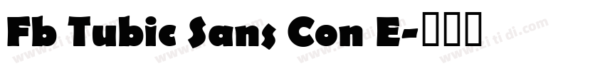 Fb Tubic Sans Con E字体转换